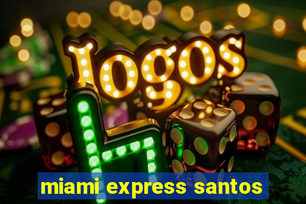 miami express santos